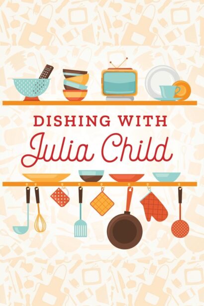 Poster for Dishing With Julia Child